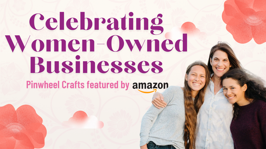 Celebrating Women-Owned Businesses: Pinwheel Crafts Featured by Amazon